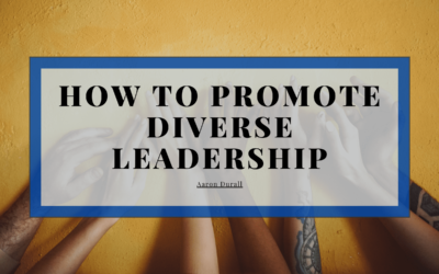 How to Promote Diverse Leadership