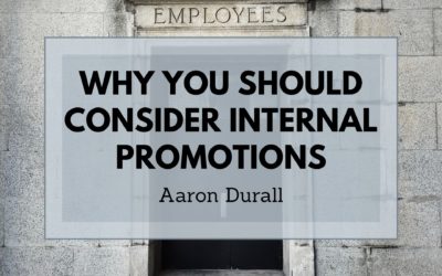 Why You Should Consider Internal Promotions